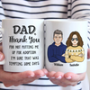 Dad Mom Thank You For Not Putting Me Up For Adoption - Family Personalized Mug - Gift For Family Members