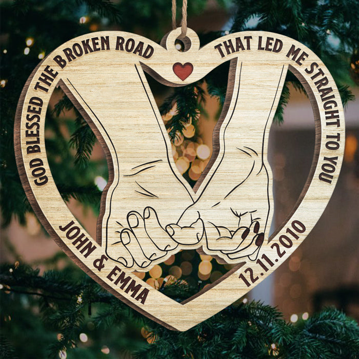 The Broken Road That Led Me Straight To You - Personalized Custom Heart Shaped Wood Christmas Ornament - Gift For Couple, Husband Wife, Anniversary, Engagement, Wedding, Marriage Gift, Christmas Gift