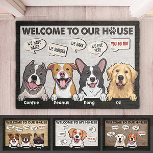 Welcome To Our House, We Live Here, You Do Not - Personalized Decorative Mat - Gift For Dog Lovers, Dog Owners, Dog Gift, Gift For Pet Lovers
