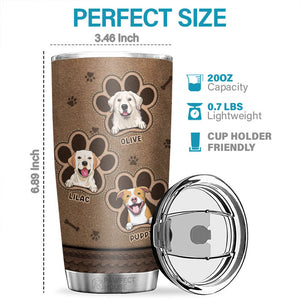 My Dogs Think I'm Awesome - Personalized Tumbler - Gift For Dog Lovers, Dog Owners, Dog Gift, Gift For Pet Lovers