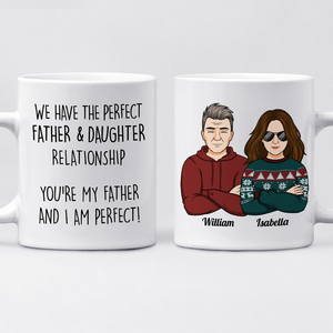 We Have The Perfect Relationship - Family Personalized Mug - Gift For Family Members