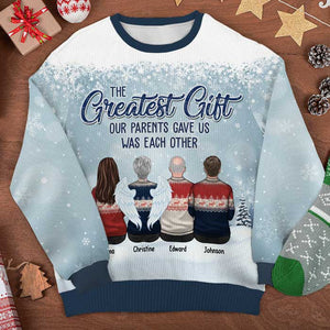 The Greatest Gift Our Parents Gave Us Was Each Other - Family Personalized Custom  Ugly Sweatshirt - Unisex Wool Jumper - Christmas Gift For Siblings, Brothers, Sisters
