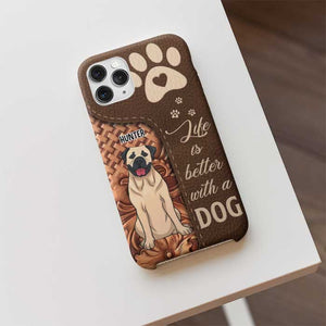 Life Is Better With Dogs - Gift For Dog Mom, Personalized Phone Case