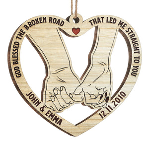 The Broken Road That Led Me Straight To You - Personalized Custom Heart Shaped Wood Christmas Ornament - Gift For Couple, Husband Wife, Anniversary, Engagement, Wedding, Marriage Gift, Christmas Gift