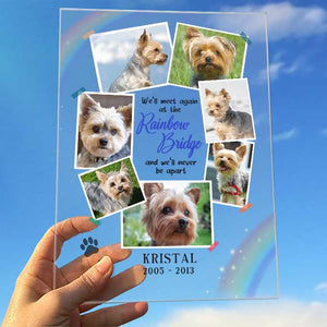 We’ll Meet Again At The Rainbow Bridge - Upload Image - Personalized Acrylic Plaque