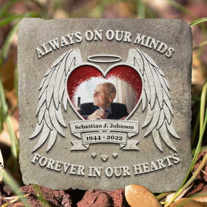 Always On Our Minds & Forever In Our Hearts - Personalized Memorial Stone, Human Grave Marker - Upload Image, Memorial Gift, Sympathy Gift