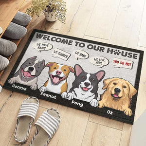 Welcome To Our House, We Live Here, You Do Not - Personalized Decorative Mat - Gift For Dog Lovers, Dog Owners, Dog Gift, Gift For Pet Lovers