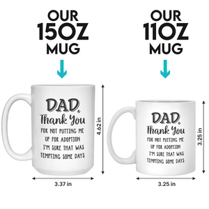 Dad Mom Thank You For Not Putting Me Up For Adoption - Family Personalized Mug - Gift For Family Members