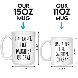 Oh Crap Like Father Like Daughter - Family Personalized Mug - Gift For Family Members