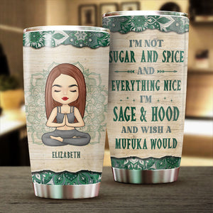 I'm Not Sugar & Spice And Everything Nice - Personalized Tumbler