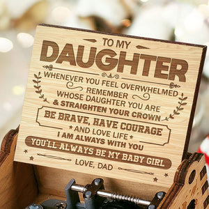 Being Brave, Having Courage And Loving Life - Dad To Daughter, Music Box.