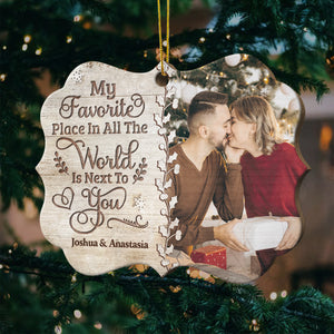 My Favorite Place In All The World Is Next To You - Upload Image, Gift For Couples, Husband Wife - Personalized Shaped Ornament.