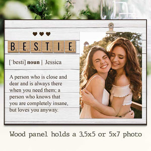 You Know I'm Completely Insane But Love Me Anyway - Gift For Besties, Personalized Photo Frame.