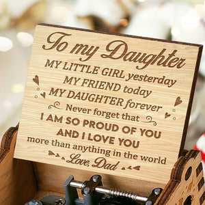 I Am So Proud Of You And I Love You - Dad To Daughter, Music Box.