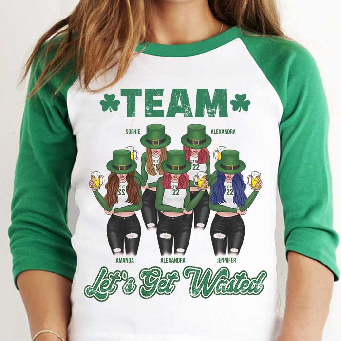 Hey! Let's Get Wasted - Gift For Besties, Personalized St. Patrick's Day Unisex Raglan Shirt.