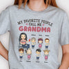 My Favorite People Call Me Grandma - Gift For Mom, Grandma - Personalized Unisex T-shirt, Hoodie