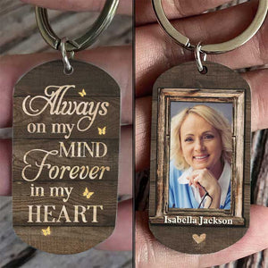 You're Always On My Mind & Forever In My Heart - Upload Image, Personalized Keychain.
