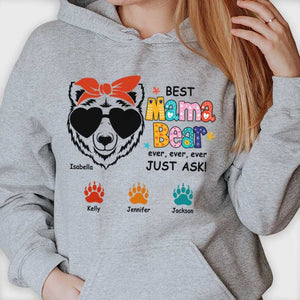 Best Mama Bear Ever, Ever, Ever - Gift For Mom, Personalized Unisex T-shirt, Hoodie.