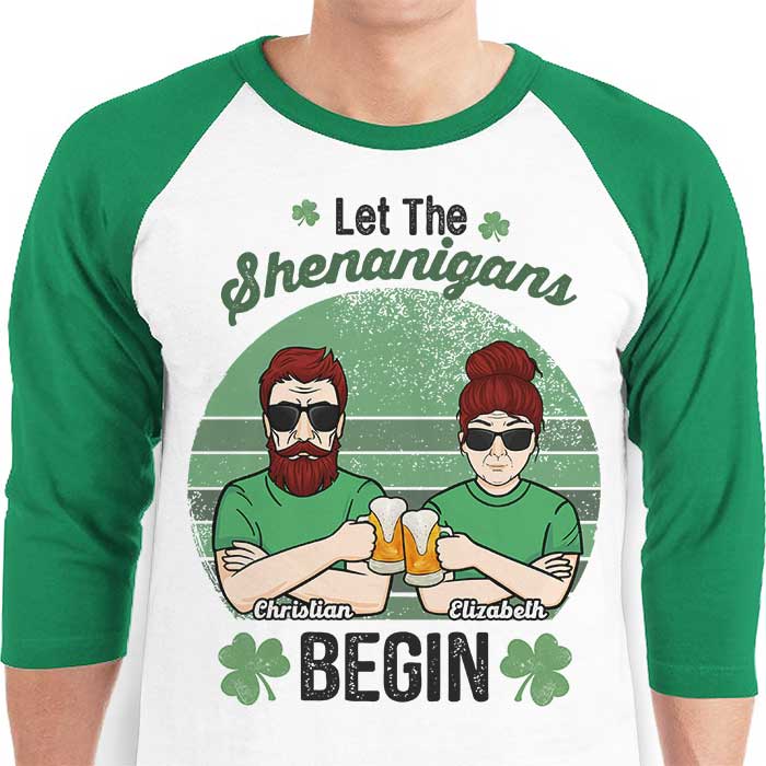Let's Begin The Shenanigans - Gift For Couples, Husband Wife, Personalized St. Patrick's Day Unisex Raglan Shirt.