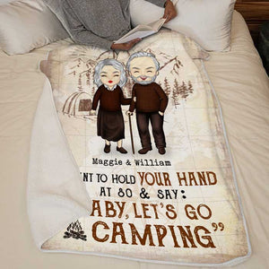 I Want To Hold Your Hand And Go Camping With You At 80 - Gift For Camping Couples, Personalized Blanket.