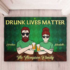Drunk Lives Matter - Gift For Couples, Husband Wife, St. Patrick's Day, Personalized Decorative Mat.