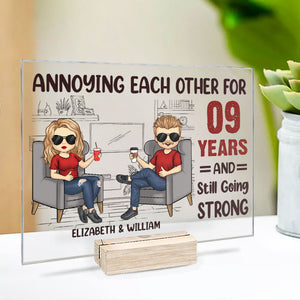 We've Been Annoying Each Other For A Long Time And Now We're Still Going Strong - Gift For Couples, Husband Wife, Personalized Acrylic Plaque