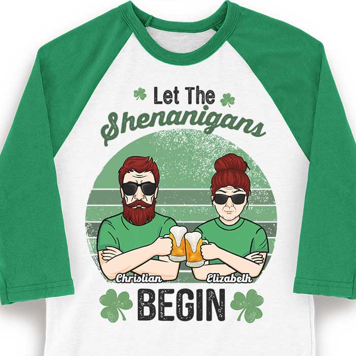 Let's Begin The Shenanigans - Gift For Couples, Husband Wife, Personalized St. Patrick's Day Unisex Raglan Shirt.