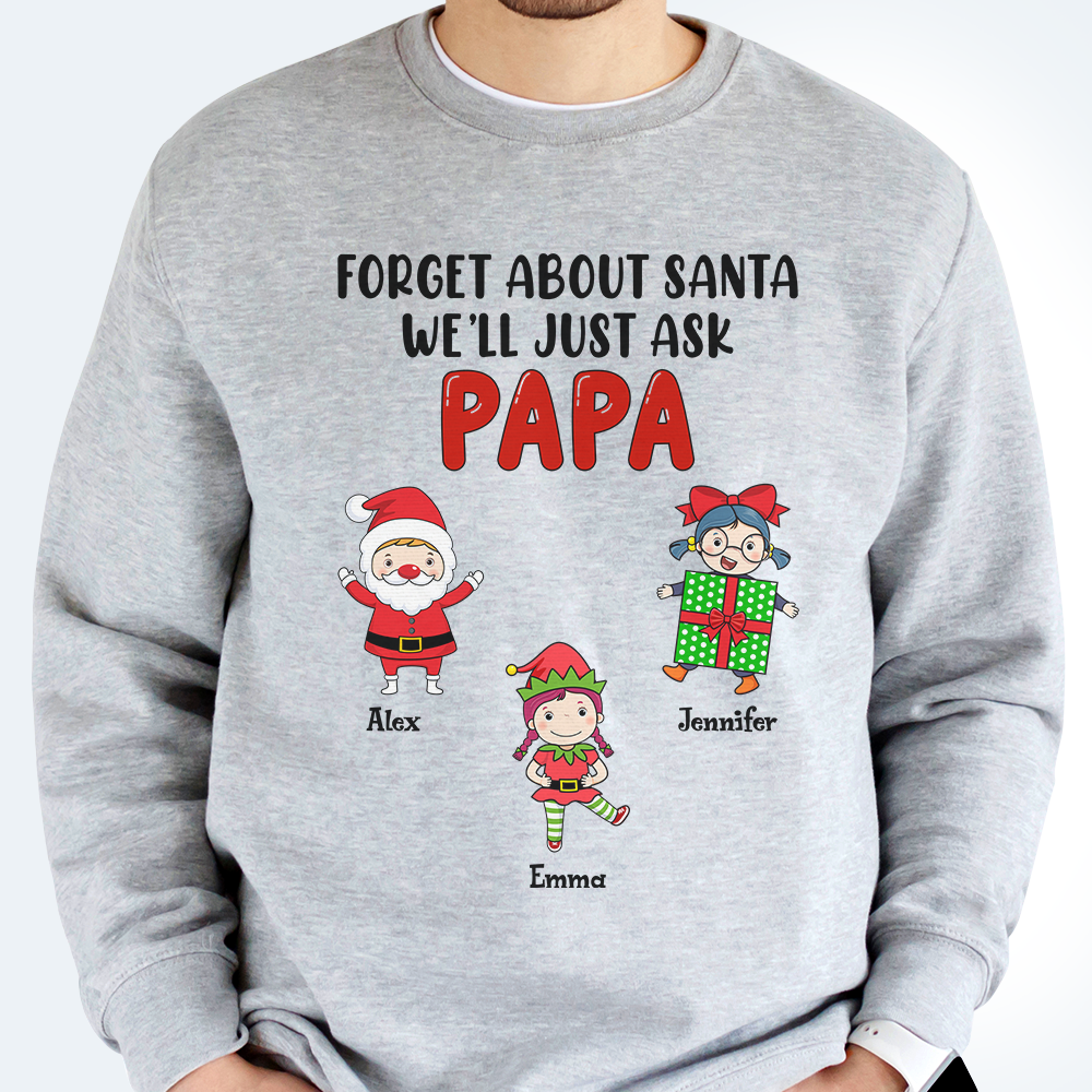 Forget About Santa We'll Just Ask Grandma - Personalized Unisex Sweatshirt, T-shirt, Hoodie.