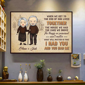 What Will Matter Is That I Had You And You Had Me - Gift For Couples, Personalized Horizontal Poster.