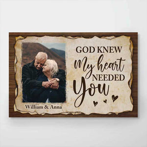God Knew My Heart Needed You - Upload Image, Gift For Couples - Personalized Horizontal Poster.