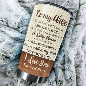 Husband To Wife - I Want All Of My Lasts To Be With You - Gift For Couples, Husband Wife, Personalized Tumbler.