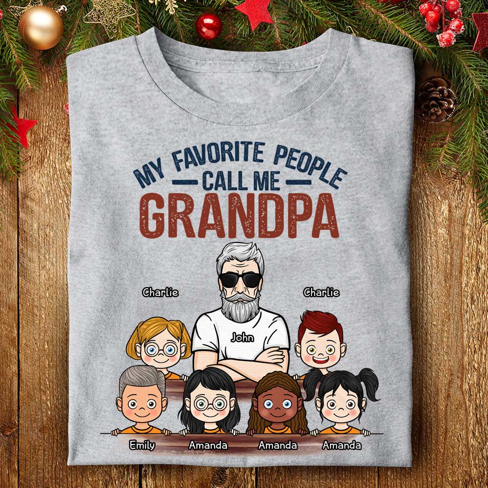 My Favorite People Call Me Grandpa - Personalized Unisex T-Shirt For Grandpas.