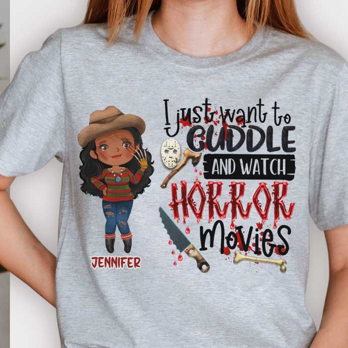 I Just Want To Cuddle And Watch Horror Movies - Personalized Unisex T-Shirt, Halloween Ideas..