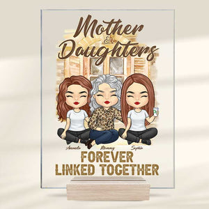 Mother And Daughter Forever Linked Together - Gift For Mom - Personalized Acrylic Plaque.