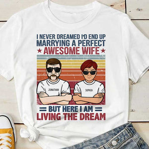 Living The Dream - Personalized Uniasex T-Shirt.