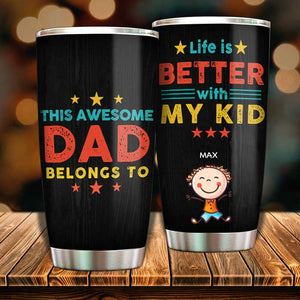 Life Is Better With My Kids - Gift For Dads - Personalized Tumbler.