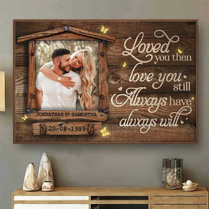 Love You Still - Upload Image, Gift For Couples, Husband Wife - Personalized Horizontal Poster.