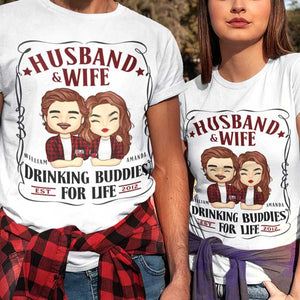 Husband Wife Drinking Buddies For Life - Gift For Couples, Husband Wife - Personalized Unisex T-shirt, Hoodie