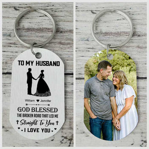 God Blessed The Broken Road That Led Me Straight To You - Upload Image, Gift For Couples - Personalized Keychain.