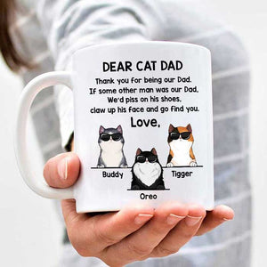 Dear Cat Dad We'd Go Find You Cat - Funny Personalized Mug.