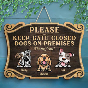 Please Keep Gate Closed - Dogs On Premises - Personalized Shaped Door Sign.