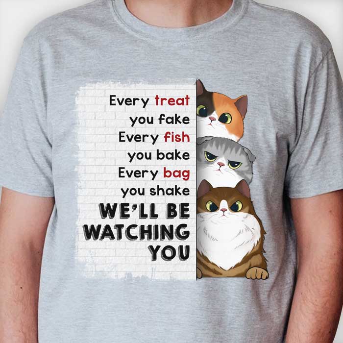 Every Treat You Fake - I'll Be Watching You - Personalized Unisex T-Shirt.