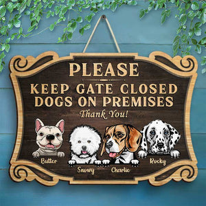 Please Keep Gate Closed - Dogs On Premises - Personalized Shaped Door Sign.