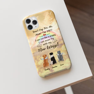 Don't Cry For Me - Gift For Dog Lovers - Personalized Phone Case.