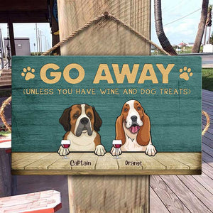Go Away Unless You Have Wine And Dog Treats - Personalized Rectangle Sign.