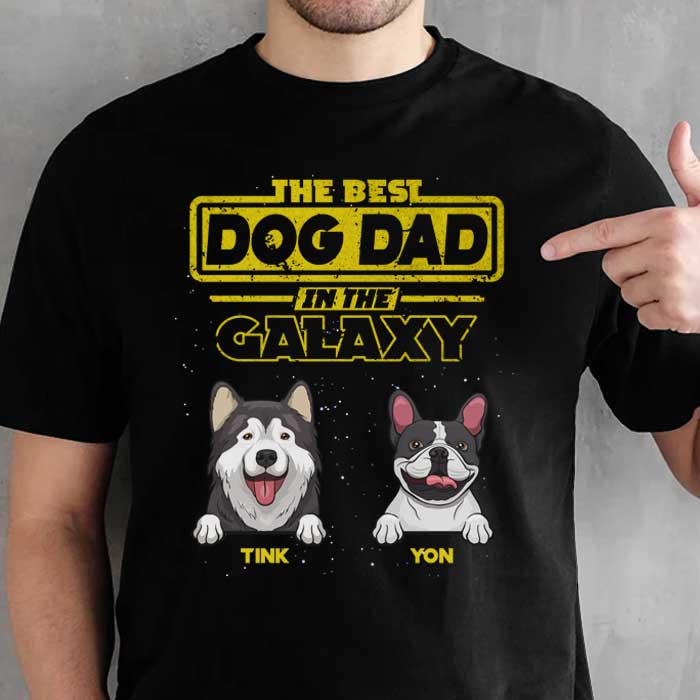 The Best Dog Dad In The Galaxy - Gift for Dads - Personalized Unisex T-Shirt.