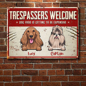 Trespassers Welcome - Funny Personalized Dog Metal Sign.