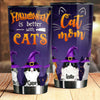 Halloween Is Better With Cats - Personalized Tumbler