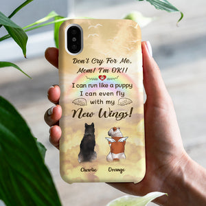 Don't Cry For Me - Gift For Dog Lovers - Personalized Phone Case.