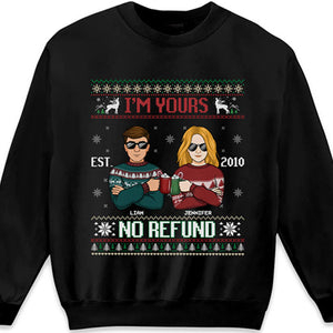 I'm Yours, No Refund - Couple Personalized Custom Unisex T-shirt, Hoodie, Sweatshirt - Christmas Gift For Husband Wife, Anniversary